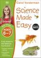 Science Made Easy, Ages 6-7 (Key Stage 1): Supports the National Curriculum, Science Exercise Book