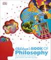 Children's Book of Philosophy: An Introduction to the World's Greatest Thinkers and their Big Ideas