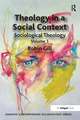 Theology in a Social Context: Sociological Theology Volume 1