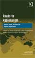 Roads to Regionalism: Genesis, Design, and Effects of Regional Organizations