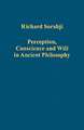 Perception, Conscience and Will in Ancient Philosophy