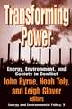 Transforming Power: Energy, Environment, and Society in Conflict