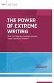 The Power of Extreme Writing: How Do I Help My Students Become Eager and Fluent Writers?