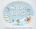 Snow Bugs: A Wintery Pop-Up Book