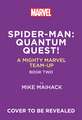 Spider-Man: Quantum Quest! (A Mighty Marvel Team-Up 02)