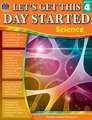 Let's Get This Day Started: Science (Gr. 4)