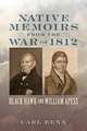 Native Memoirs from the War of 1812 – Black Hawk and William Apess