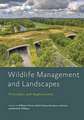 Wildlife Management and Landscapes – Principles and Applications