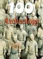 100 Things You Should Know about Archeology