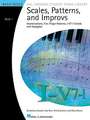 Scales, Patterns and Improvs, Book 1: Improvisations, Five-Finger Patterns, I-V7-I Chords and Arpeggios: Basic Skills