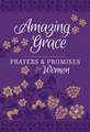 Amazing Grace - Prayers & Promises for Women