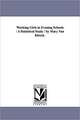 Working Girls in Evening Schools: A Statistical Study / By Mary Van Kleeck.