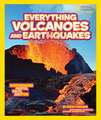 National Geographic Kids Everything Volcanoes and Earthquakes: Earthshaking Photos, Facts, and Fun!