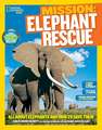 National Geographic Kids Mission: All about Elephants and How to Save Them