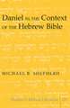 Daniel in the Context of the Hebrew Bible