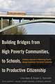 Building Bridges from High Poverty Communities, to Schools, to Productive Citizenship