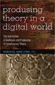 Produsing Theory in a Digital World