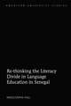 Re-thinking the Literacy Divide in Language Education in Senegal