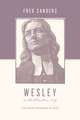 Wesley on the Christian Life – The Heart Renewed in Love