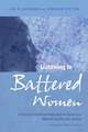 Listening to Battered Women – A Survivor–Centered Approach to Advocacy, Mental Health, and Justice