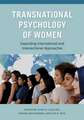 Transnational Psychology of Women – Expanding International and Intersectional Approaches