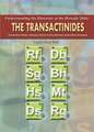 The Transactinides: Rutherfordium, Dubnium, Seaborgium, Bohrium, Hassium, Meitnerium, Darmstadtium, Roentgenium