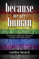 Because We Are Human