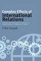 Complex Effects of International Relations: Intended and Unintended Consequences of Human Actions in Middle East Conflicts