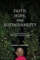 Faith, Hope, and Sustainability: The Greening of Us Faith Communities