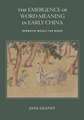 The Emergence of Word-Meaning in Early China