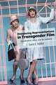 Distancing Representations in Transgender Film