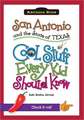 San Antonio and the State of Texas: Cool Stuff Every Kid Should Know