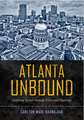 Atlanta Unbound: Enabling Sprawl through Policy and Planning