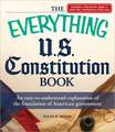 Everything U.S. Constitution Book: An Easy-To-Understand Explanation of the Foundation of American Government