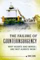 The Failure of Counterinsurgency: Why Hearts and Minds Are Seldom Won