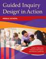 Guided Inquiry Design® in Action: Middle School