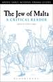 The Jew of Malta: A Critical Reader