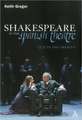 Shakespeare in the Spanish Theatre: 1772 to the Present