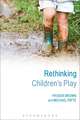 Rethinking Children's Play