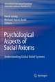 Psychological Aspects of Social Axioms: Understanding Global Belief Systems