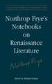 Northrop Frye's Notebooks on Renaissance Literature