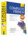 Complete French Beginner to Intermediate Course: Learn to Read, Write, Speak and Understand a New Language