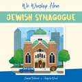 Wood, A: We Worship Here: Jewish Synagogue