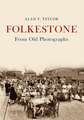 Folkestone from Old Photographs