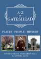 A-Z of Gateshead: Places-People-History