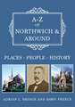 A-Z of Northwich & Around: Places-People-History