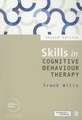 Skills in Cognitive Behaviour Therapy