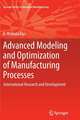 Advanced Modeling and Optimization of Manufacturing Processes: International Research and Development