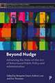 Beyond Nudge – Advancing the State–of–the–Art of B ehavioural Public Policy and Administration