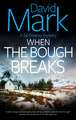 Mark, D: When the Bough Breaks